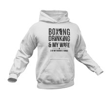 Load image into Gallery viewer, Boxing Drinking And My Wife Hoodie