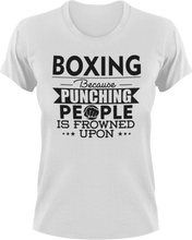 Load image into Gallery viewer, Boxing not punching T-ShirtBecause punching people, boxer, boxing, Ladies, Mens, sport, Unisex