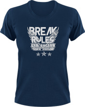 Load image into Gallery viewer, Break Rules And Live Your Dreams T-ShirtAdventure, breaking rules, dream big, dreaming, dreams, Ladies, Mens, rules, Unisex