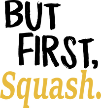Load image into Gallery viewer, But First Squash T-ShirtBut First, Ladies, Mens, sport, squash, Unisex