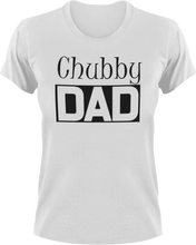 Load image into Gallery viewer, Chubby DAD T-ShirtAwesome, chubby, cool dad, dad, Ladies, Mens, Unisex