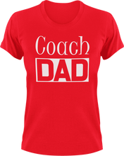 Load image into Gallery viewer, Coach DAD T-ShirtAwesome, coach, coaching, cool dad, dad, Ladies, Mens, sport, Unisex