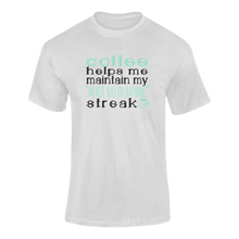 Load image into Gallery viewer, Coffee Helps Me Keep My Never Killed Anyone Streak Funny T-Shirtcaffeine, coffee, funny, Ladies, Mens, Unisex