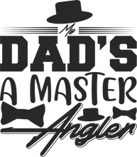 Load image into Gallery viewer, Dad's a master angler T-Shirtdad, Fathers day, funny, Ladies, Mens, princess, Unisex