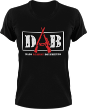 Load image into Gallery viewer, Dads against boyfriends T-Shirtdad, Dad Jokes, Fathers day, Ladies, Mens, Unisex