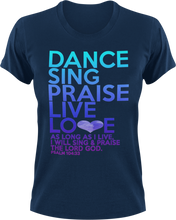 Load image into Gallery viewer, Dance, Sing, Praise, Live, Love T-Shirtchristian, Ladies, Mens, music, Unisex