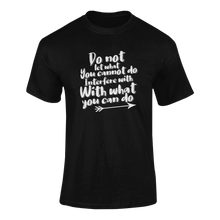 Load image into Gallery viewer, Do Not Let What You Can't Do Interfere With What You Can Do Motivational T-ShirtLadies, Mens, motivation, motivational, Unisex