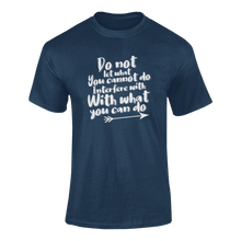 Load image into Gallery viewer, Do Not Let What You Can't Do Interfere With What You Can Do Motivational T-ShirtLadies, Mens, motivation, motivational, Unisex