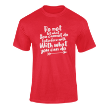 Load image into Gallery viewer, Do Not Let What You Can't Do Interfere With What You Can Do Motivational T-ShirtLadies, Mens, motivation, motivational, Unisex