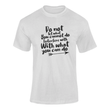 Load image into Gallery viewer, Do Not Let What You Can't Do Interfere With What You Can Do Motivational T-ShirtLadies, Mens, motivation, motivational, Unisex
