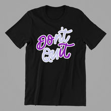 Load image into Gallery viewer, Don't Quit T-shirtchristian, Ladies, Mens, motivation, Unisex