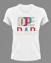 Load image into Gallery viewer, Dope Dad T-Shirtdad, Fathers day, funny, Ladies, Mens, Unisex