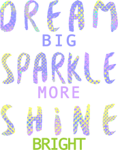 Load image into Gallery viewer, Dream big sparkle more shine bright T-Shirtdream big, dreams, Ladies, Mens, motivation, shine, sparkle, Unisex