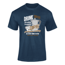 Load image into Gallery viewer, Gift Idea Drink Coffee Do Stupid Things Faster T-Shirtcaffeine, caffeine queen, coffee, funny, Ladies, Mens, Unisex