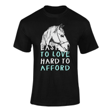 Load image into Gallery viewer, Gift Idea Easy To Love Hard To Afford T-Shirthorse, horse riding, horses, Ladies, Mens, Unisex