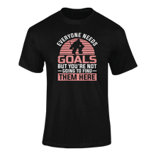 Load image into Gallery viewer, Everyone Needs Goals But You're Not Going To Find Them Here T-ShirtLadies, Mens, Unisex, Wolves Ice Hockey