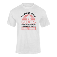 Load image into Gallery viewer, Everyone Needs Goals But You're Not Going To Find Them Here T-ShirtLadies, Mens, Unisex, Wolves Ice Hockey