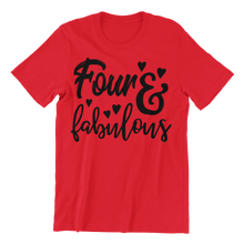 Load image into Gallery viewer, Four and fabulous printed on a red t-shirt