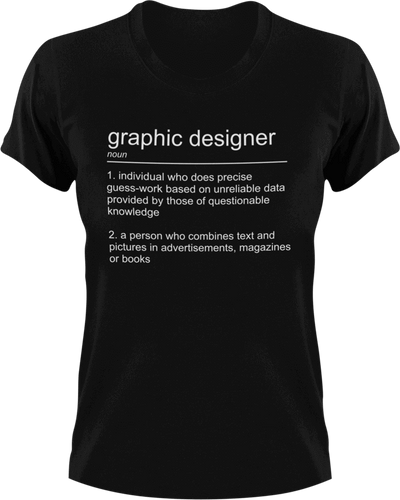 Graphic Designer T-Shirtgraphic designer, job, Ladies, Mens, noun, Unisex