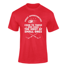 Load image into Gallery viewer, Great Opportunities Come To Those Who Make The Most Of The Small Ones T-ShirtLadies, Mens, Unisex, Wolves Ice Hockey