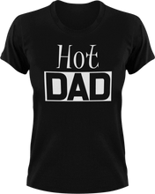 Load image into Gallery viewer, Hot DAD T-Shirtcool dad, dad, hot, Mens, Unisex