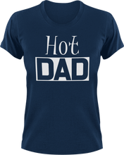 Load image into Gallery viewer, Hot DAD T-Shirtcool dad, dad, hot, Mens, Unisex