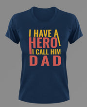 Load image into Gallery viewer, I have a hero I call him dad T-Shirt 1dad, Fathers day, funny, Ladies, Mens, superhero, Unisex