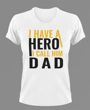 Load image into Gallery viewer, I have a hero I call him dad T-Shirt 1dad, Fathers day, funny, Ladies, Mens, superhero, Unisex
