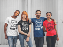 Load image into Gallery viewer, I just want to drink wine and ride my horse T-shirtfunny, horse, Ladies, Mens, sarcastic, Unisex, wine