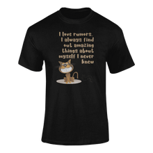 Load image into Gallery viewer, I Love Rumors I Always Find Out Amazing Things About Myself T-Shirtdyzynu, Ladies, Mens, Unisex