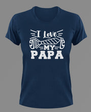 Load image into Gallery viewer, I love my Papa T-Shirtdad, Fathers day, funny, Ladies, Mens, Unisex