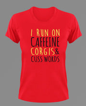 Load image into Gallery viewer, I Run On Caffeine corgis & Cuss Words T-Shirtanimals, dog, Ladies, Mens, pets, Unisex