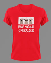 Load image into Gallery viewer, I was normal 3 Pugs ago T-Shirtanimals, cat, dog, Ladies, Mens, Unisex