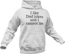 Load image into Gallery viewer, I like dad jokes and cannot lie printed on a white Hoodie