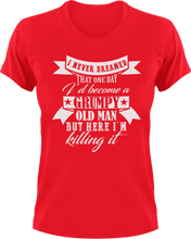 Load image into Gallery viewer, I never dreamed that one day I'd become a grumpy old man T-Shirtfamily, fatherhood, grandpa, grumpy, Ladies, Mens, old, sarcastic, Unisex