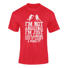 Load image into Gallery viewer, I'm Not Arguing I'm Just Explaining Why It Wasn't A Penalty T-ShirtLadies, Mens, Unisex, Wolves Ice Hockey