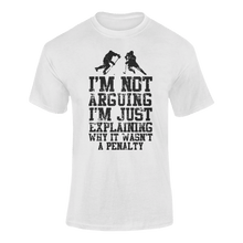 Load image into Gallery viewer, I'm Not Arguing I'm Just Explaining Why It Wasn't A Penalty T-ShirtLadies, Mens, Unisex, Wolves Ice Hockey