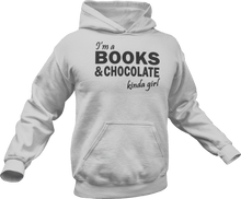 Load image into Gallery viewer, I'm a books and chocolate kinda girl Hoodie