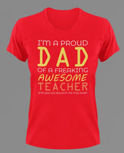 Load image into Gallery viewer, I'm a proud dad of an awesome teacher T-Shirtdad, Fathers day, Ladies, Mens, teacher, Unisex
