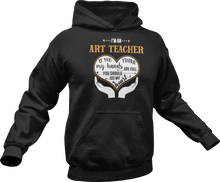 Load image into Gallery viewer, I'm an art teacher Hoodie