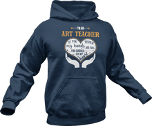 Load image into Gallery viewer, I'm an art teacher Hoodie