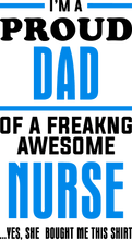 Load image into Gallery viewer, I'm a proud dad of a freaking awesome Nurse Hoodie