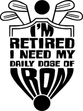 Load image into Gallery viewer, I'm retired I need my daily dose of iron Hoodie