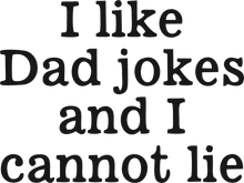 Load image into Gallery viewer, I like dad jokes and cannot lie Hoodie