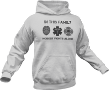 Load image into Gallery viewer, In this family no one fights alone Hoodie