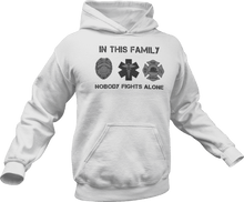 Load image into Gallery viewer, In this family no one fights alone Hoodie