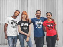 Load image into Gallery viewer, Instant Dad just add Coffee Tshirt