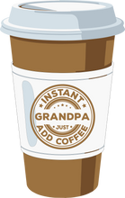 Load image into Gallery viewer, Instant grandpa just add coffee T-Shirtcoffee, grandpa, instant, Ladies, Mens, Unisex