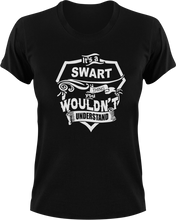 Load image into Gallery viewer, It's A Swart Thing You Wouldn't Understand T-Shirtfamily, Ladies, Mens, Unisex