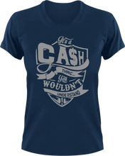 Load image into Gallery viewer, It's a cash thing you wouldn't understand T-Shirtcash, funny, Ladies, Mens, Unisex